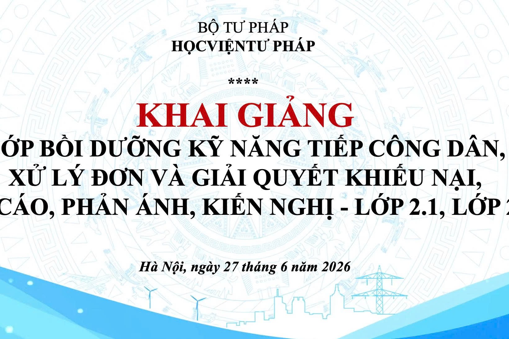 Tổ chức các Lớp bồi dưỡng kỹ năng tiếp công dân, xử lý đơn và giải quyết khiếu nại, tố cáo, phản ánh, kiến nghị